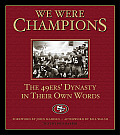 We Were Champions The 49ers Dynasty in Their Own Words