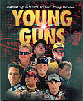 Young Guns Celebrating NASCARs Hottest Young Drivers