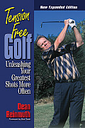 Tension Free Golf Unleashing Your Greatest Shots More Often