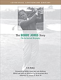The Bobby Jones Story: The Authorized Biography
