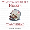 What It Means to Be a Husker Tom Osborne & Nebraskas Greatest Players