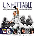 Unhittable Reliving the Magic & Drama of Baseballs Best Pitched Games