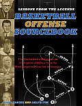 Lessons from the Legends Volume 1 Basketball Offense Sourecebook