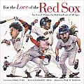 For the Love of the Red Sox An A To Z Primer for Red Sox Fans of All Ages