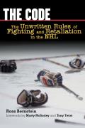Code The Unwritten Rules of Fighting & Retaliation in the NHL