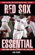 Red Sox Essential: Everything You Need to Know to Be a Real Fan!