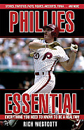 Phillies Essential Everything You Need to Know to Be a Real Fan