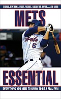 Mets Essential Everything You Need to Know to Be a Real Fan