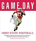 Ohio State Football The Greatest Games Players Coaches & Teams in the Glorious Tradition of Buckeye Football