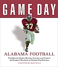 Alabama Football The Greatest Games Players Coaches & Teams in the Glorious Tradition of Crimson Tide Football