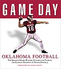 Oklahoma Football The Greatest Games Players Coaches & Teams in the Glorious Tradition of Sooner Football