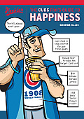 Chicago Cubs Fans Guide To Happiness