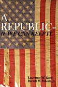 A Republic--If We Can Keep It