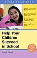 Help Your Children Succeed in School: A Special Guide for Latino Parents