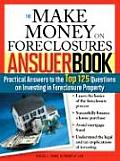 Make Money on Foreclosures Answer Book Practical Answers to More Than 125 Questions on Investing in Foreclosure Property