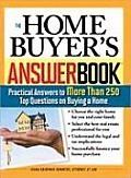 Home Buyers Answer Book Practical Answers to More Than 250 Top Questions on Buying a Home