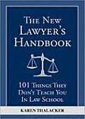 New Lawyers Handbook 101 Things They Dont Teach You in Law School
