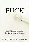Fuck: Word Taboo and Protecting Our First Amendment Liberties