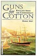 Guns for Cotton England Arms the Confederacy