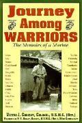 Journey Among Warriors The Memoirs of a Marine