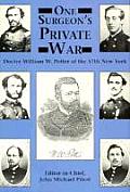 One Surgeons Private War Doctor William W Potter of the 57th New York