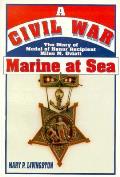 Civil War Marine at Sea The Diary of Medal of Honor Recipient Miles M Oviatt