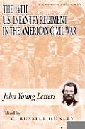 14th U S Infantry Regiment in the American Civil War John Young Letters