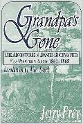 Grandpas Gone The Adventures of Daniel Buchwalter in the Western Army 1862 1865