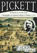 Pickett Leader of the Charge A Biography of General George E Pickett C S A