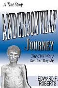 Andersonville Journey: The Civil War's Greatest Tragedy
