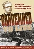 Condemned to Live A Panzer Artillerymans Five Front War