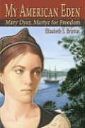 My American Eden Mary Dyer Martyr For
