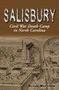 Salisbury Civil War Death Camp in North Carolina