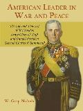 American Leader in War and Peace: The Life and Times of WWI Soldier, Army Chief of Staff, and Citadel President General Charles P. Summerall