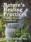 Nature's Healing Practices: A Natural Remedies Encyclopedia