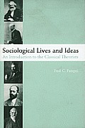 Sociological Lives & Ideas An Introduction to the Classical Theorists