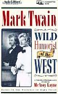 Mark Twain Wild Humorist Of The West