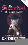 Scandal of Father Brown 8 Unabridged Stories