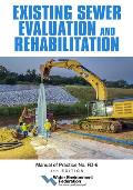 Existing Sewer Evaluation and Rehabilitation, Mop Fd-6, 4th Edition