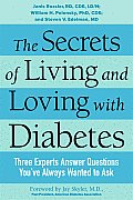 Secrets of Living & Loving with Diabetes Three Experts Answer Questions Youve Always Wanted to Ask