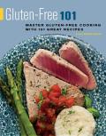 Gluten Free 101 Master Gluten Free Cooking with 101 Great Recipes