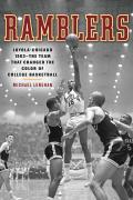 Ramblers: Loyola Chicago 1963 -- The Team That Changed the Color of College Basketball