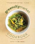 Green City Market Cookbook Great Recipes from Chicagos Award Winning Farmers Market