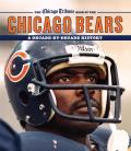 Chicago Tribune Book of the Chicago Bears A Decade by Decade History
