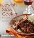 Jewish Slow Cooker Recipes 120 Holiday & Everyday Dishes Made Easy