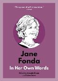 Jane Fonda In Her Own Words