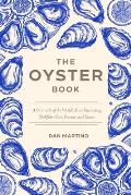 The Oyster Book: A Chronicle of the World's Most Fascinating Shellfish--Past, Present, and Future