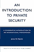 Introduction to Private Security: A Comparative Introduction to an International Phenomenon