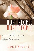Hurt People Hurt People Hope & Healing for Yourself & Your Relationships