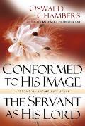 Conformed to His Image & the Servant as His Lord Lessons on Living Like Jesus